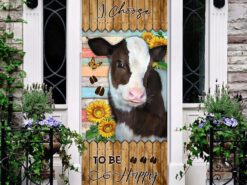 Today I Choose To Be Happy. Cow Door Cover - Unique Gifts Doorcover