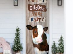 Today I Choose To Be Happy Cow Door Cover - Unique Gifts Doorcover