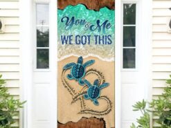 Turtle Door Cover You And Me We Got This Unique Gifts Doorcover - Christmas Gift For Friends