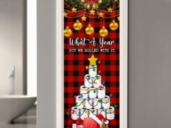 What A Year But We Rolled With It Door Cover - Unique Gifts Doorcover